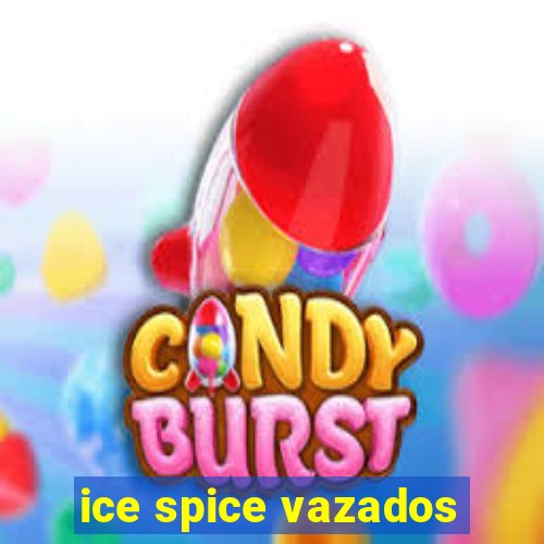 ice spice vazados